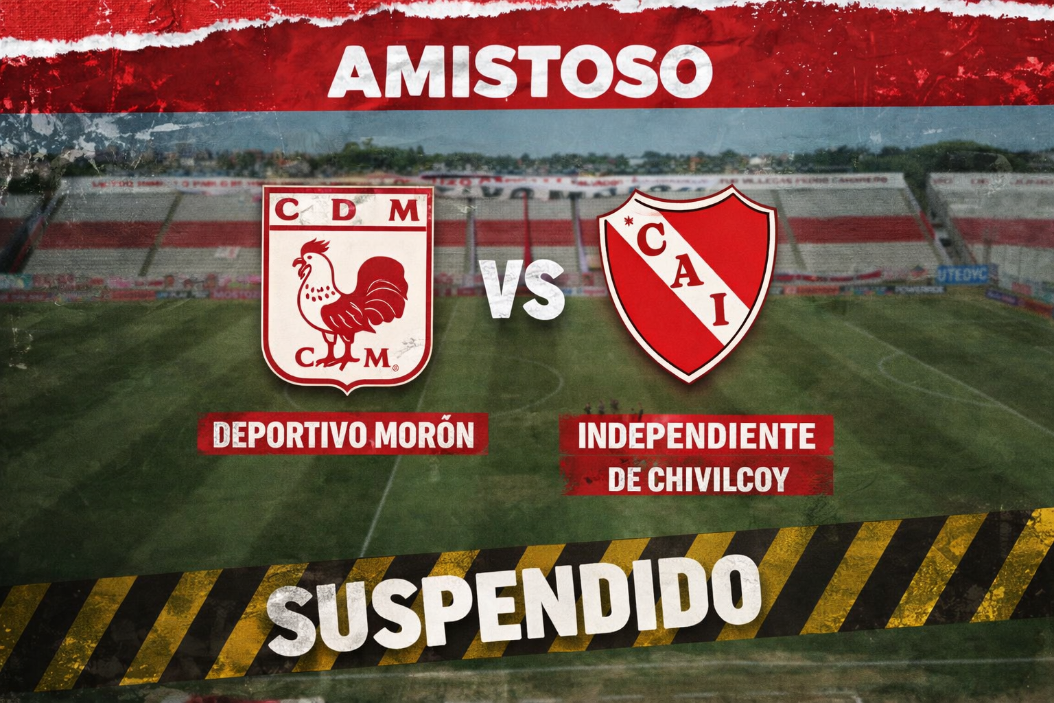 AMISTOSO DEPORTIVO MORÓN VS INDEPENDIENTE DE CHIVILCOY SUSPENDIDO ⚽