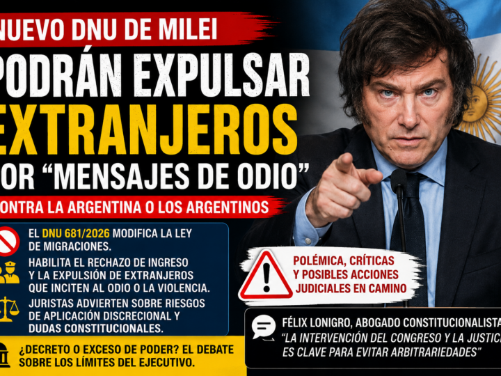 MILEI FIRMÓ UN DNU PARA EXPULSAR EXTRANJEROS: QUÉ CAMBIA Y POR QUÉ YA GENERA UNA FUERTE POLÉMICA