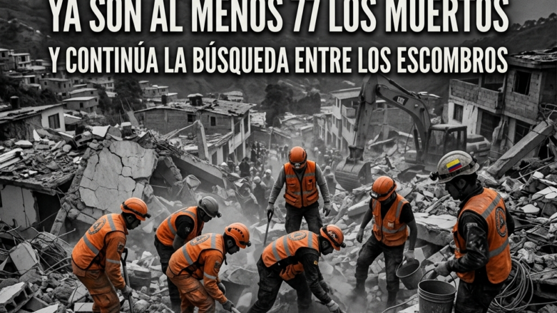 TERREMOTO DE 7,4 EN COLOMBIA: YA SON AL MENOS 77 LOS MUERTOS Y CONTINÚA LA BÚSQUEDA ENTRE LOS ESCOMBROS